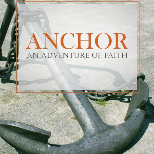 Anchor, An Adventure of Faith
