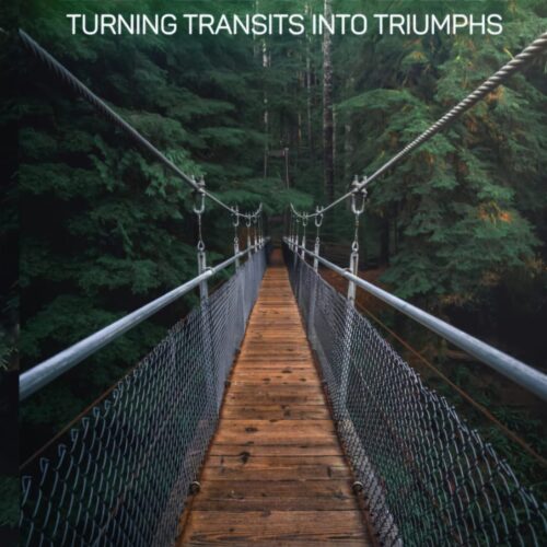 In-Between: Turning Transits Into Triumphs